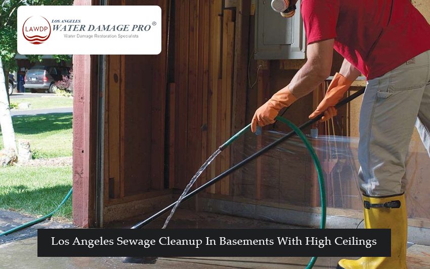 Los Angeles Sewage Cleanup In Basements With High Ceilings