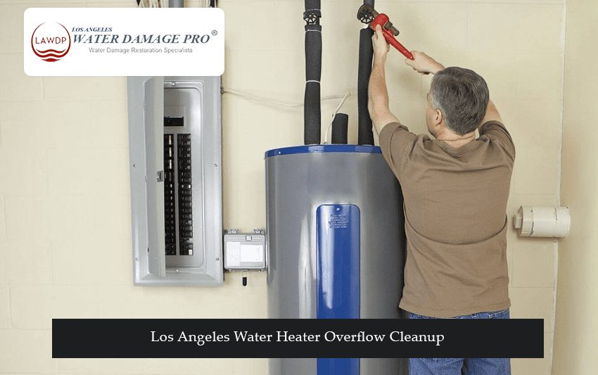 Los Angeles Water Heater Overflow Cleanup