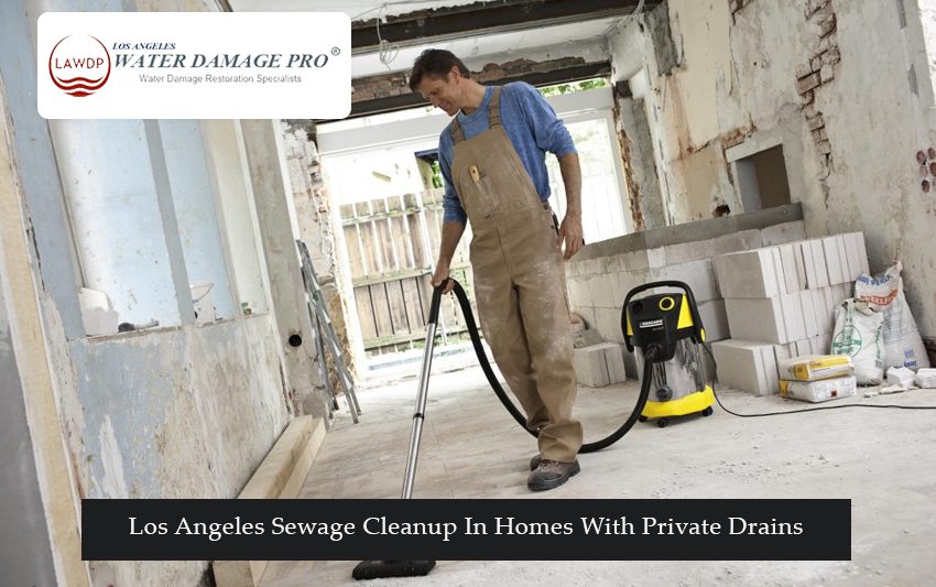 Los Angeles Sewage Cleanup In Homes With Private Drains